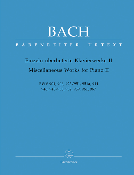 Einzeln ueberlieferte Klavierwerke II BWV 904, 906, 923/951, 951a, 944, 946, 948-950, 952, 959, 961, 967
