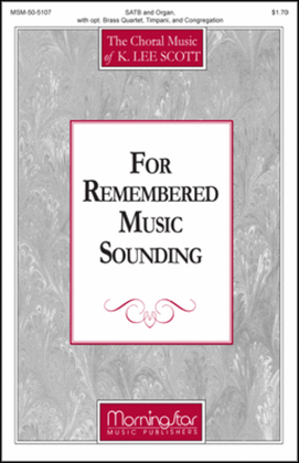 Book cover for For Remembered Music Sounding (Choral Score)