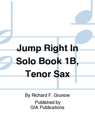Jump Right In: Solo Book 1B - Tenor Sax
