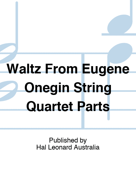 Waltz From Eugene Onegin String Quartet Parts