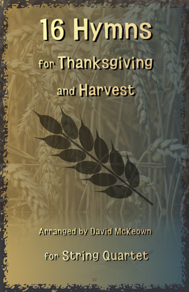 16 Favourite Hymns for Thanksgiving and Harvest, for String Quartet