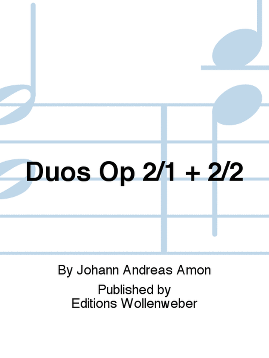 Duos Op 2/1 + 2/2