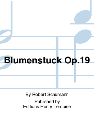 Blumenstuck Op. 19