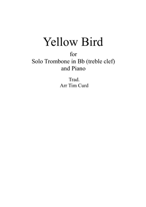 Yellow Bird. For Trombone/Euphonium in Bb (treble clef) and Piano