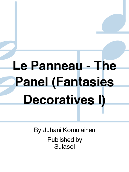 Le Panneau - The Panel (Fantasies Décoratives I)