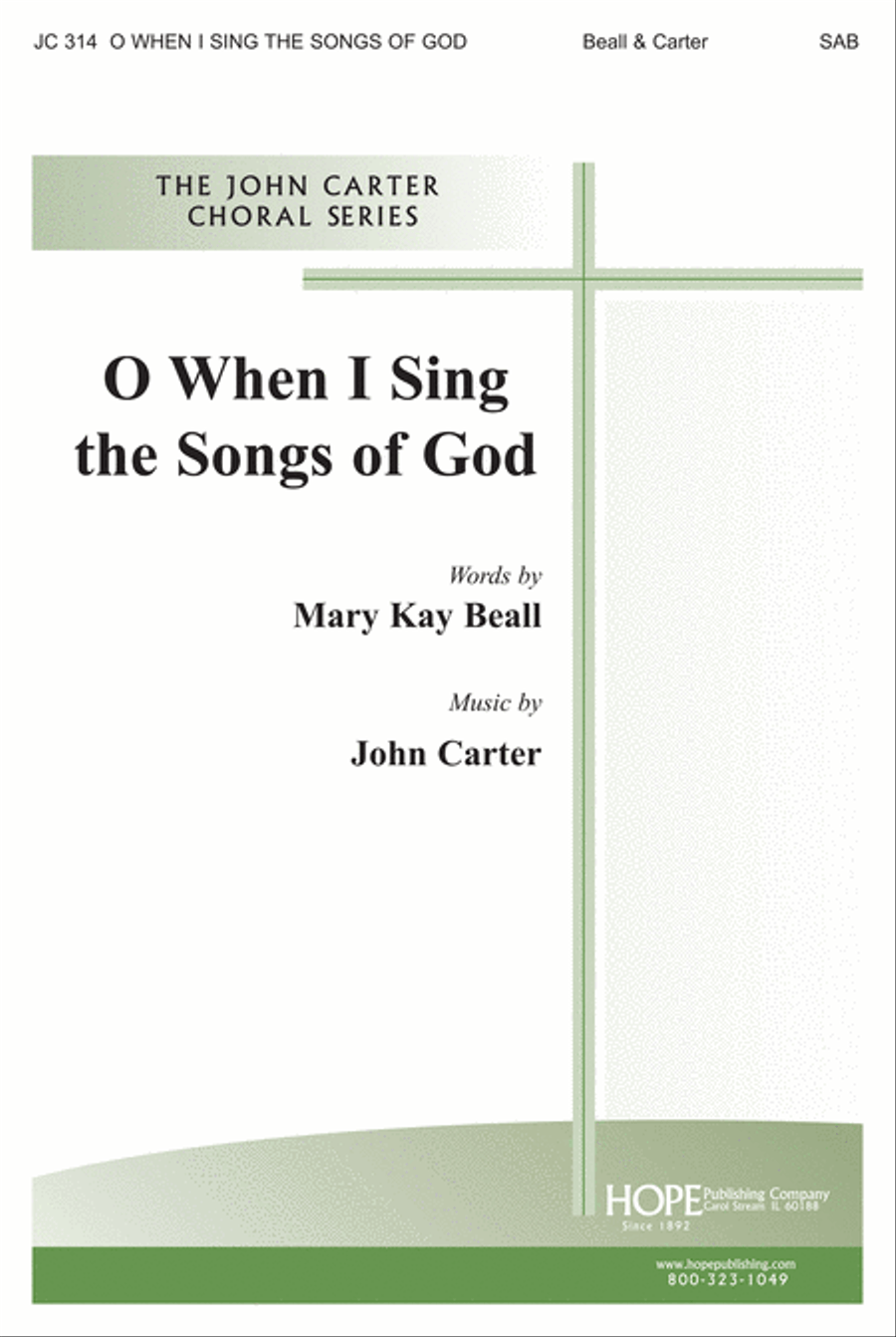 O When I Sing The Songs Of God