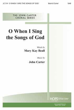 Book cover for O When I Sing the Songs of God
