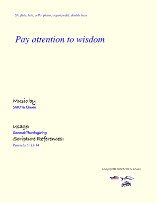 Pay attention to wisdom