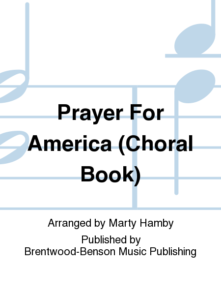 Prayer For America (Choral Book)