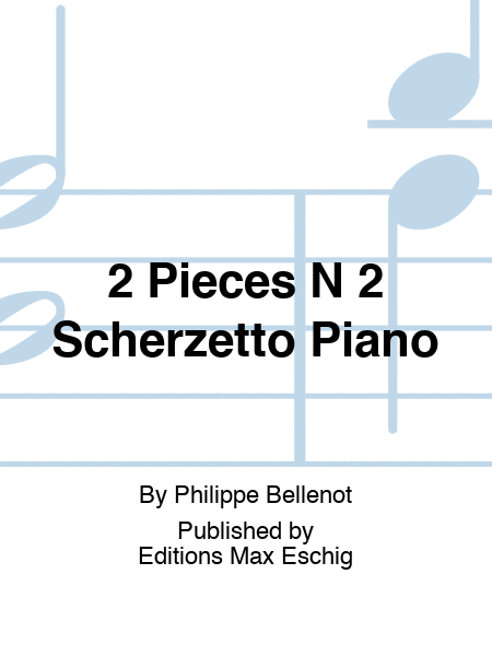 2 Pieces N 2 Scherzetto Piano