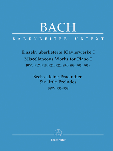 Einzeln ueberlieferte Klavierwerke I, Sechs kleine Praeludien BWV 933-938, 917, 918, 921, 922, 894-896, 903, 903a