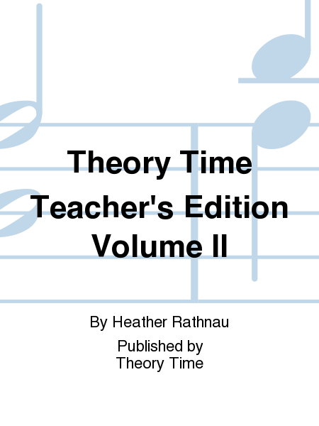 Theory Time Teachers Edition Volume II