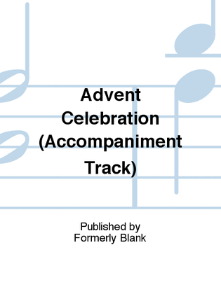 Advent Celebration (Accompaniment Track)