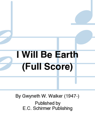 Book cover for Songs for Women's Voices: 6. I Will Be Earth (Orchestra Score)