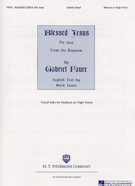Gabriel Faure: Blessed Jesus - Pie Jesu - High Voice/Piano