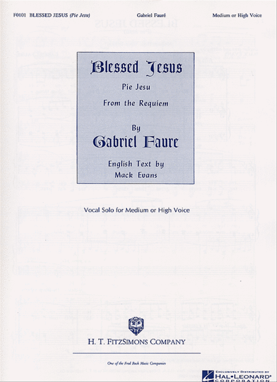 Gabriel Faure: Blessed Jesus - Pie Jesu - High Voice/Piano