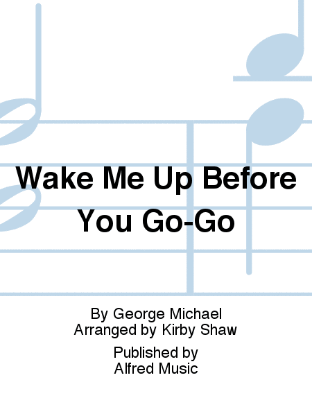 Wake Me Up Before You Go-Go image number null
