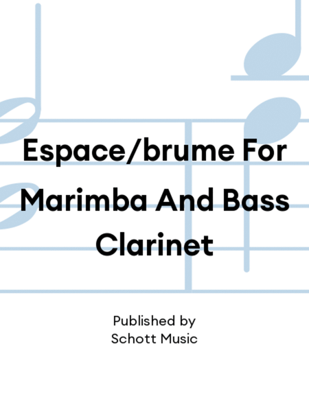 Espace/brume For Marimba And Bass Clarinet