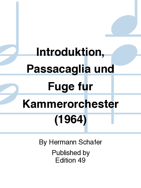 Introduktion, Passacaglia und Fuge fur Kammerorchester (1964)