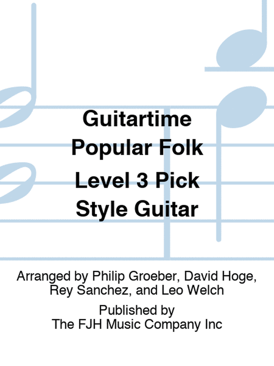 Guitartime Popular Folk Level 3 Pick Style Guitar