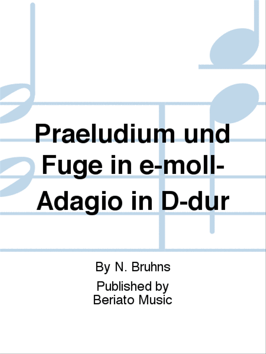 Praeludium und Fuge in e-moll- Adagio in D-dur