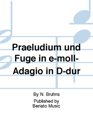 Praeludium und Fuge in e-moll- Adagio in D-dur