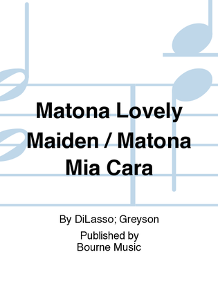 Matona Lovely Maiden / Matona Mia Cara
