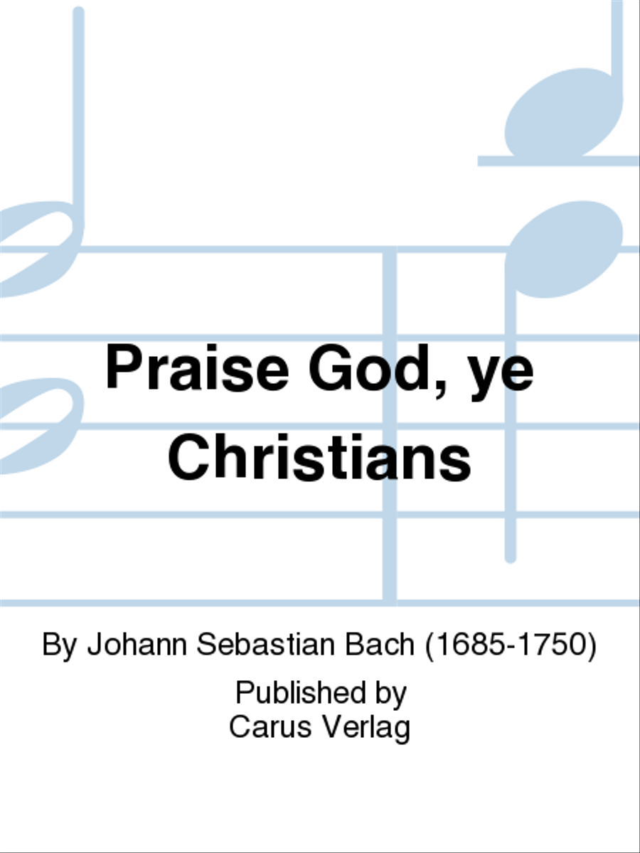 Praise God, ye Christians