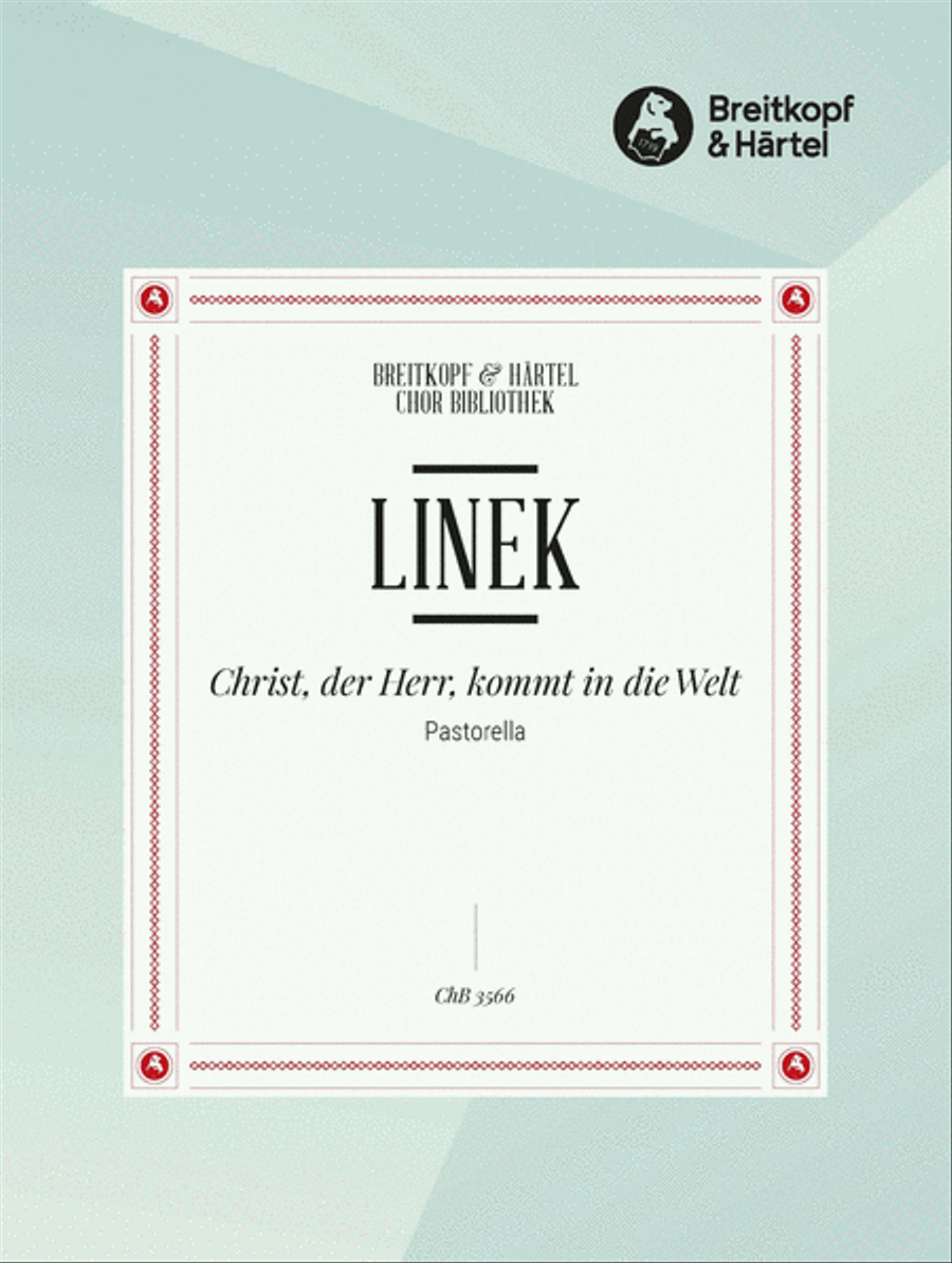 Christ, der Herr, kommt in die Welt by Jiri Ignaz Linek 4-Part - Sheet Music