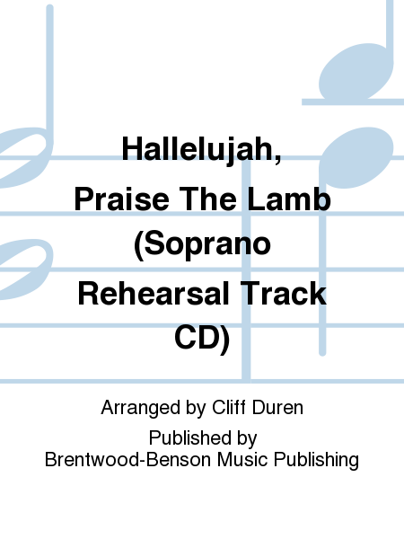 Hallelujah, Praise The Lamb (Soprano Rehearsal Track CD)