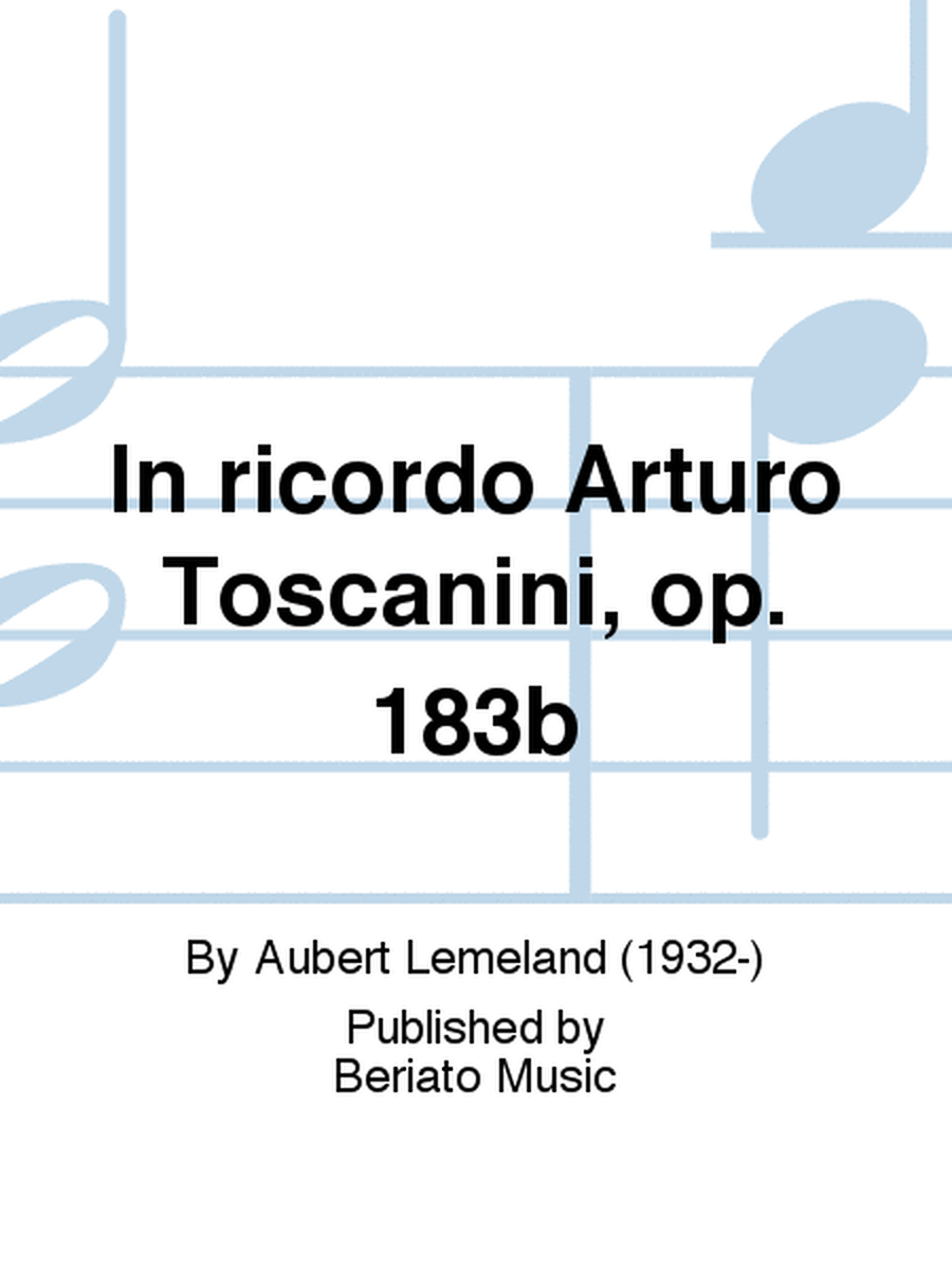 In ricordo Arturo Toscanini, op. 183b