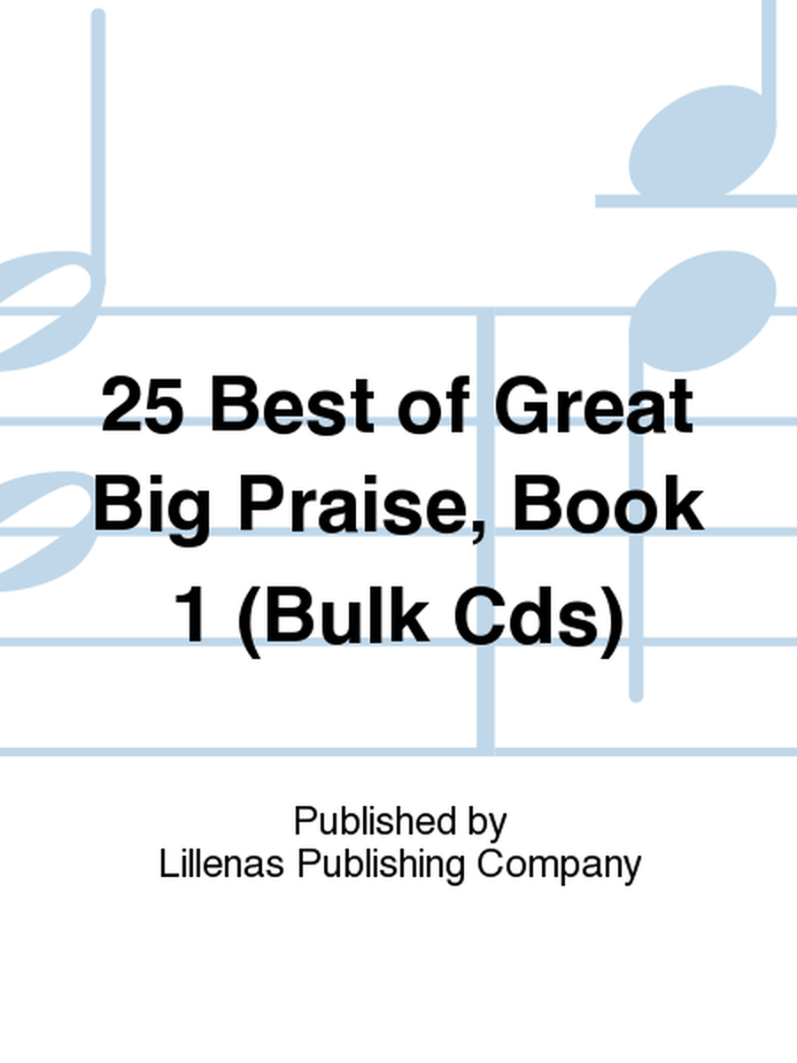 25 Best of Great Big Praise, Book 1 (Bulk Cds)