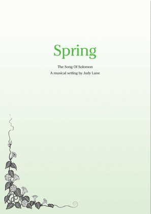 Spring - A musical setting from 'The Song Of Solomon' Chapter 2 for choir or soloists.