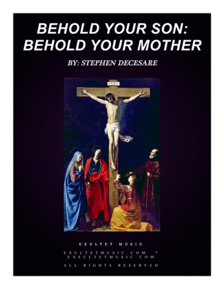 Behold Your Son: Behold Your Mother