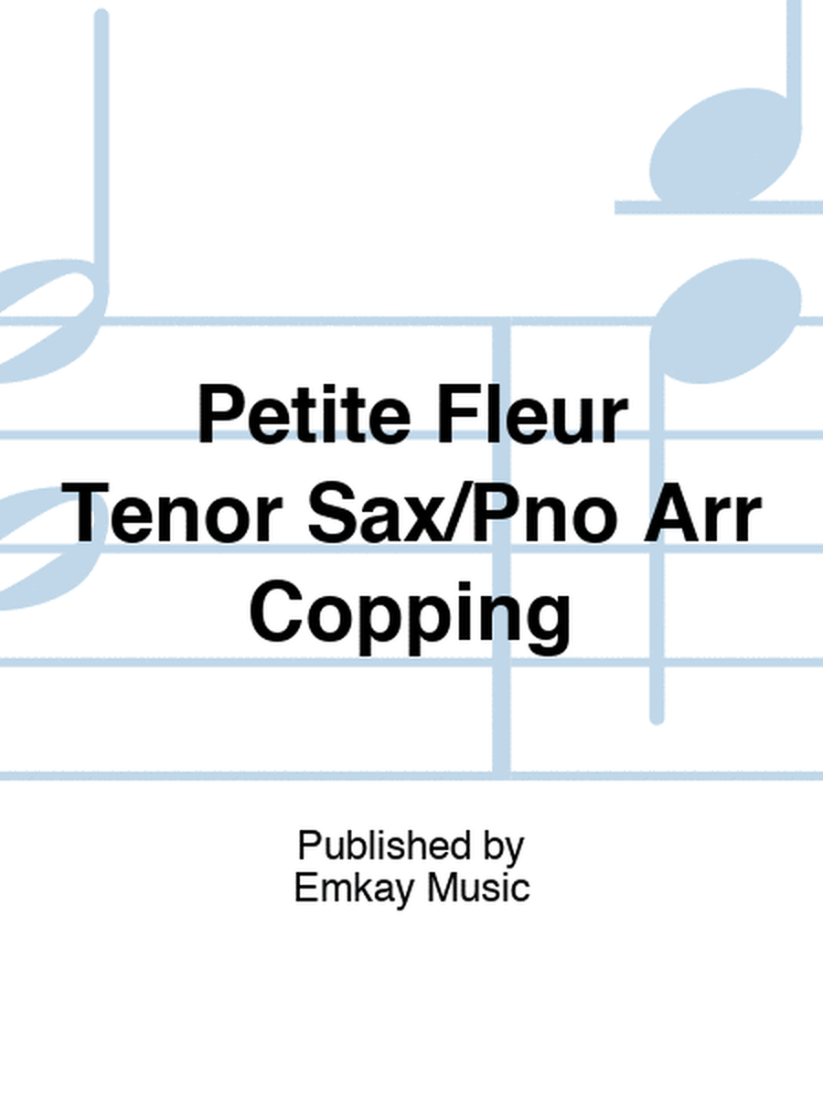 Petite Fleur Tenor Sax/Pno Arr Copping