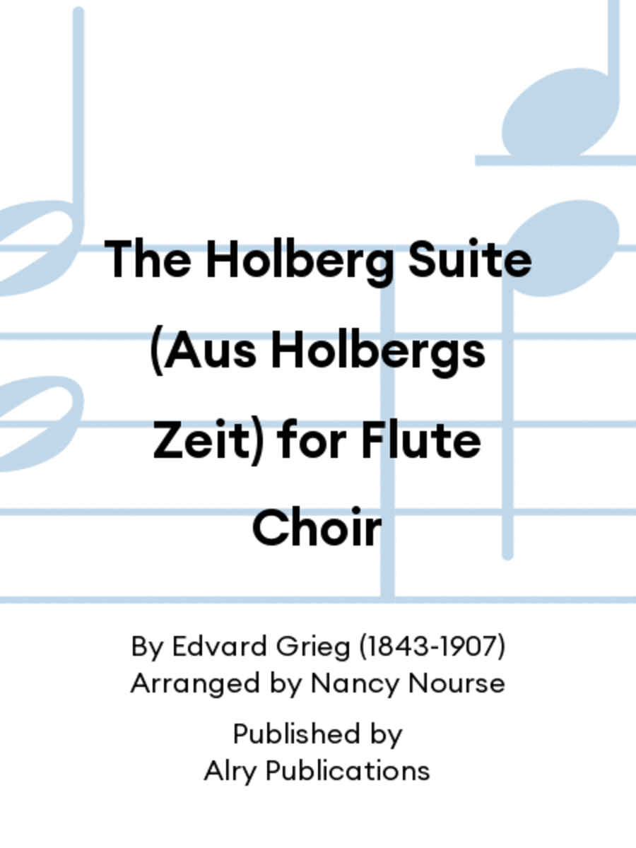 The Holberg Suite (Aus Holbergs Zeit) for Flute Choir