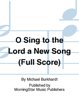 O Sing to the Lord a New Song (Full Score)