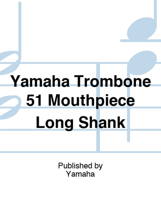 Yamaha Trombone 51 Mouthpiece Long Shank