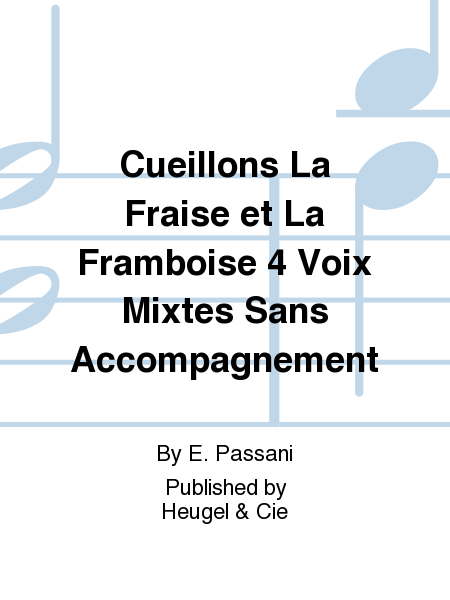 Cueillons La Fraise et La Framboise 4 Voix Mixtes Sans Accompagnement