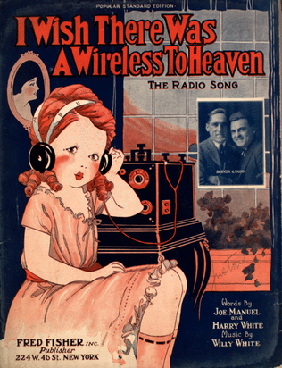 I Wish There Was a Wireless to Heaven. The Radio Song
