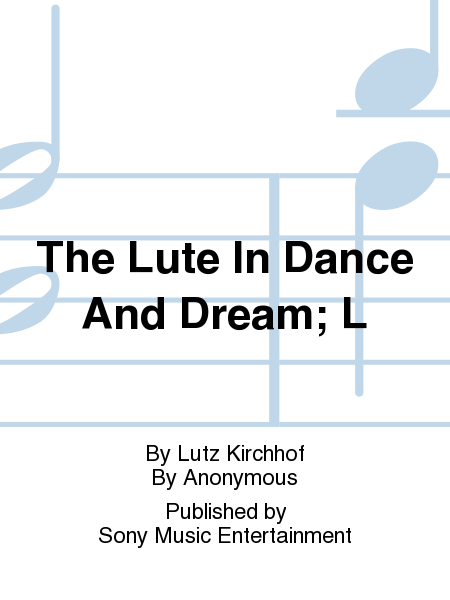 The Lute In Dance And Dream; L