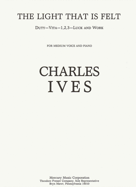 Charles Ives : The Light That Is Felt