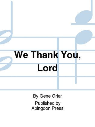 We Thank You, Lord