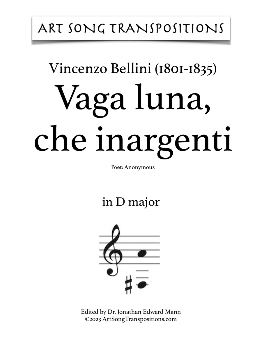 BELLINI: Vaga luna, che inargenti (transposed to D major and D-flat major)