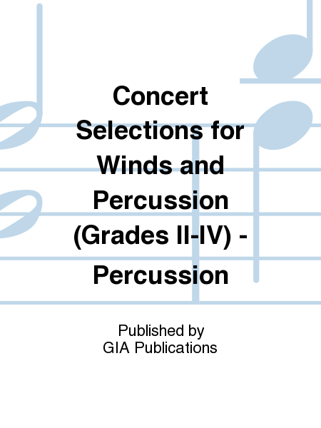 Concert Selections for Winds and Percussion (Grades II–IV) - Percussion