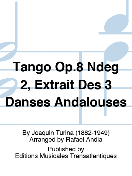 Tango Op.8 No. 2, Extrait Des 3 Danses Andalouses