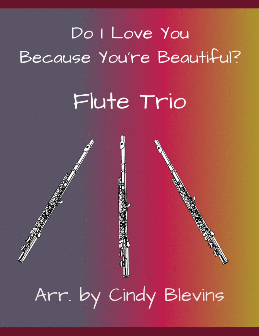 Do I Love You Because You're Beautiful? Flute Trio scores gallery preview page 1