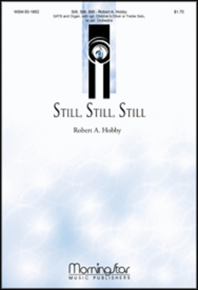 Book cover for Still, Still, Still (Choral Score)