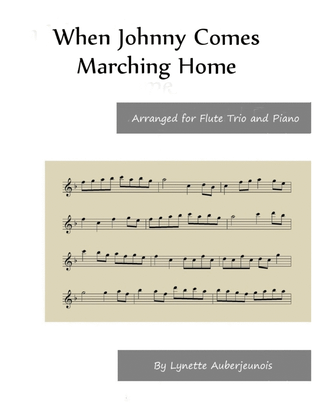 When Johnny Comes Marching Home - Flute Trio and Piano