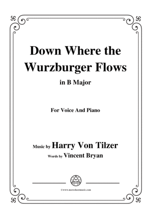 Harry Von Tilzer-Down Where the Wurzburger Flows,in B Major,for Voice&Pno
